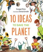 10 Ideas To Save The Planet