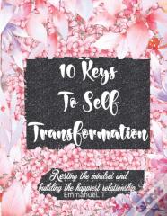 10 Keys To Self Transformation