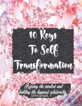10 Keys To Self Transformation