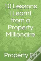 10 Lessons I Learnt From A Property Millionaire