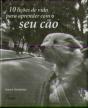 10 Lições de Vida para Aprender com o Seu Cão - Preview