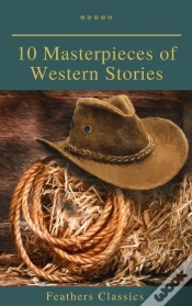 Capa do artigo 10 Masterpieces Of Western Stories (Feathers Classics)