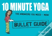 10 Minute Yoga: Bullet Guides