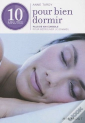10 Minutes Pour Bien Dormir ; Plus De 400 Conseils Pour Retrouver Le Sommeil