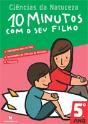 10 Minutos com o seu Filho - 5º Ano - Ciências da Natureza - Preview