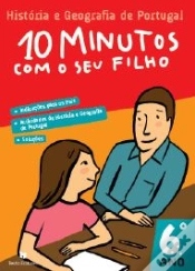 Capa do artigo 10 Minutos com o seu Filho - 6º Ano - História e Geografia de Portugal