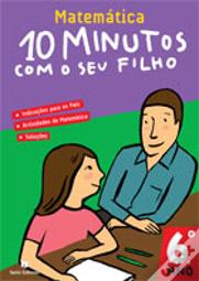10 Minutos com o seu Filho - 6º Ano - Matemática