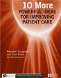 10 More Powerful Ideas For Improving Patient Care, Book 2 - Preview