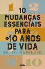 10 Mudanças Essenciais para + 10 Anos de Vida - Preview