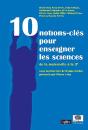 10 Notions Clés Pour Enseigner Les Sciences , De La Maternelle À La 3e - Preview
