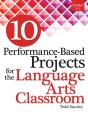 10 Performance-Based Projects For The Language Arts Classroom - Preview