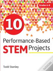 10 Performance-Based Stem Projects For Grades 6-8