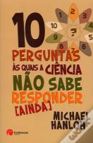 10 Perguntas às Quais a Ciência não Sabe Responder (Ainda)