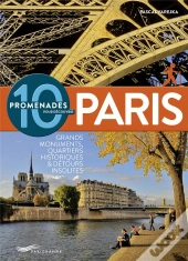 10 Promenades Pour Decouvrir Paris