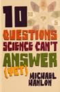 10 Questions Science Can'T Answer (Yet) - Preview