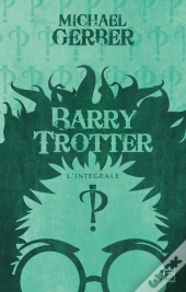 10 Romans - 10 Euros 2013 : Barry Trotter - L'Integrale