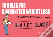 Capa do artigo 10 Rules For Guaranteed Weight Loss: Bullet Guides