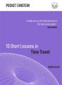 10 Short Lessons In Time Travel - Preview