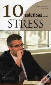 10 Solutions Contre Le Stress