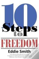 10 Steps To Freedom
