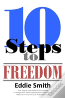 10 Steps To Freedom