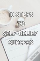 10 Steps To Self-Belief Success