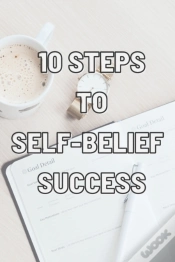 Capa do artigo 10 Steps To Self-Belief Success