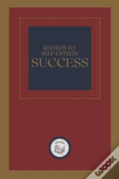10 Steps To Self-Esteem Success