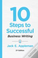 10 Steps To Successful Business Writing, 2nd Edition