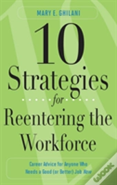 10 Strategies For Reentering The Workforce