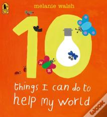 10 Things I Can Do To Help My World