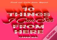 10 Things I Can See From Here