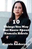 10 Things You May Not Know About Kamala Harris