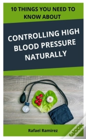 Capa do artigo 10 Things You Need To Know About Controlling High Blood Pressure Naturally