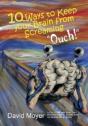 10 Ways To Keep Your Brain From Screaming Ouch! - Preview