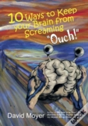 Capa do artigo 10 Ways To Keep Your Brain From Screaming Ouch!