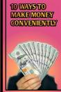 10 Ways To Make Money Conveniently - Preview