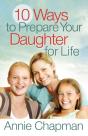 10 Ways To Prepare Your Daughter For Life - Preview
