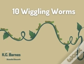 10 Wiggling Worms