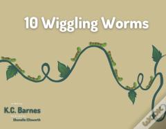 10 Wiggling Worms