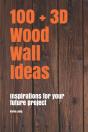 100 + 3d Wood Wall Ideas - Preview