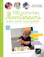 100 Activités Montessori Avec Mon Tout-Petit