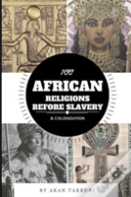 100 African Religions Before Slavery & Colonization