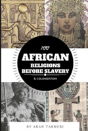100 African Religions Before Slavery & Colonization - Preview