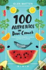 Capa do artigo 100 Alimentos que Deve Comer