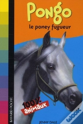 100 % Animaux ; Pongo, Le Poney Fugueur