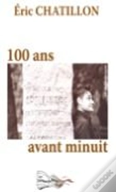 100 Ans Avant Minuit