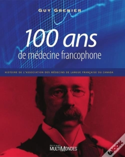 Capa do artigo 100 Ans De Medecine Francophone Histoire De L Association Des Med