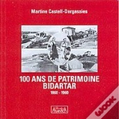 100 Ans De Patrimoine ; Bidartar
