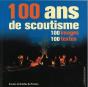 100 Ans De Scoutisme : 100 Images - 100 Textes - Preview